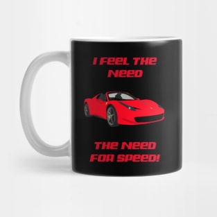 I FEEL THE NEED - CAR 458 Mug